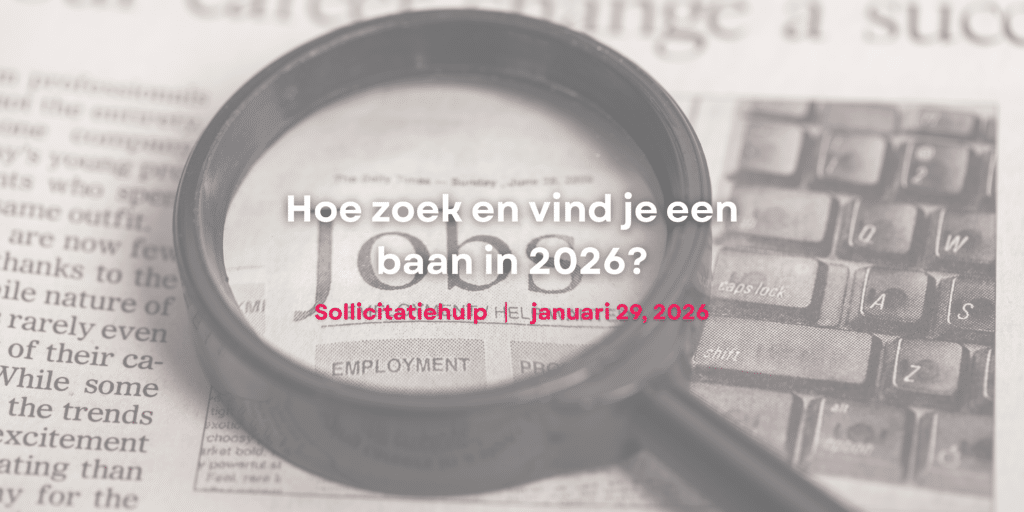 Hoe zoek en vind je een baan in 2026?