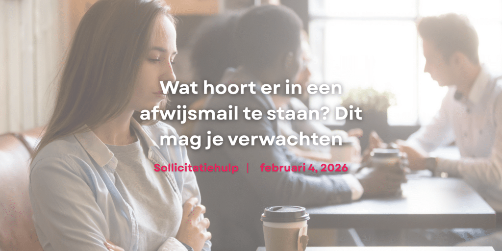 Wat hoort er in een afwijsmail te staan? Dit mag je verwachten